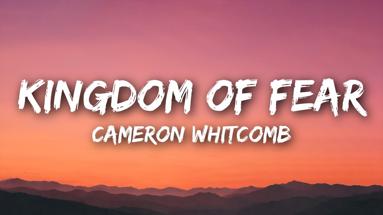 Cameron Whitcomb - Kingdom Of Fear (Lyrics)