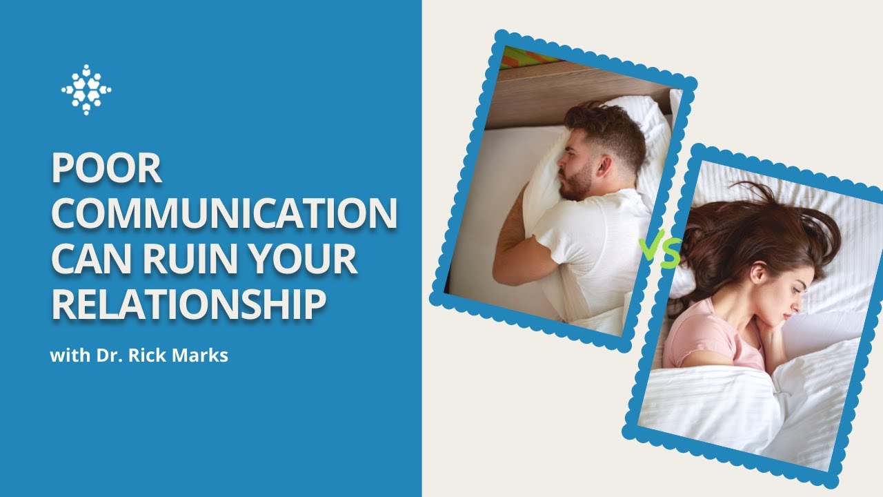 Poor Communication Can Ruin Your Relationship | Dr. Rick Marks