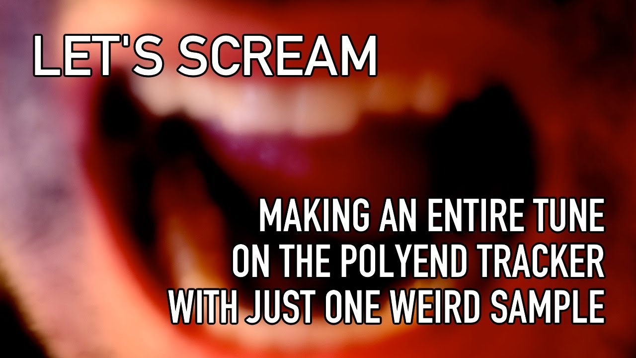 Let's Scream: an entire tune on the Polyend Tracker with just one weird sample [disquiet0452]