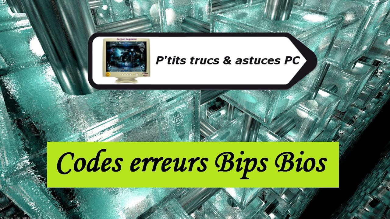 [Tuto informatique#Vidéo N°48] Codes erreurs bips BIOS