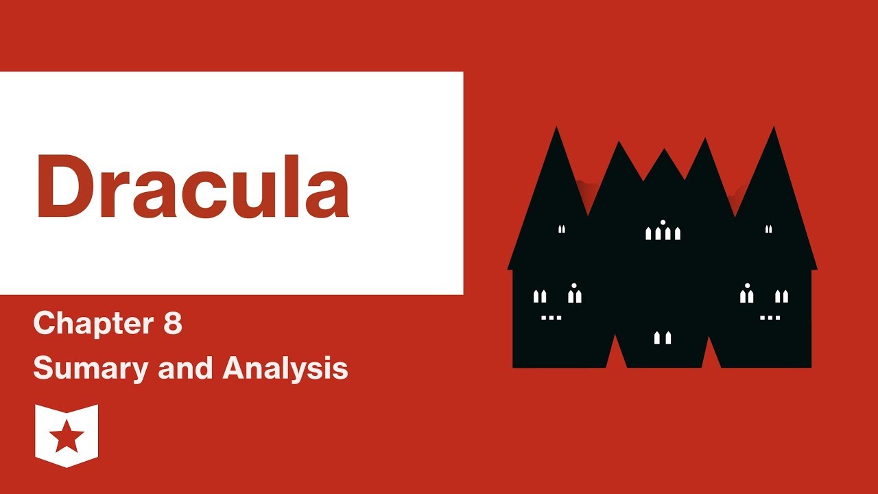 Dracula  | Chapter 8 Summary & Analysis | Bram Stoker