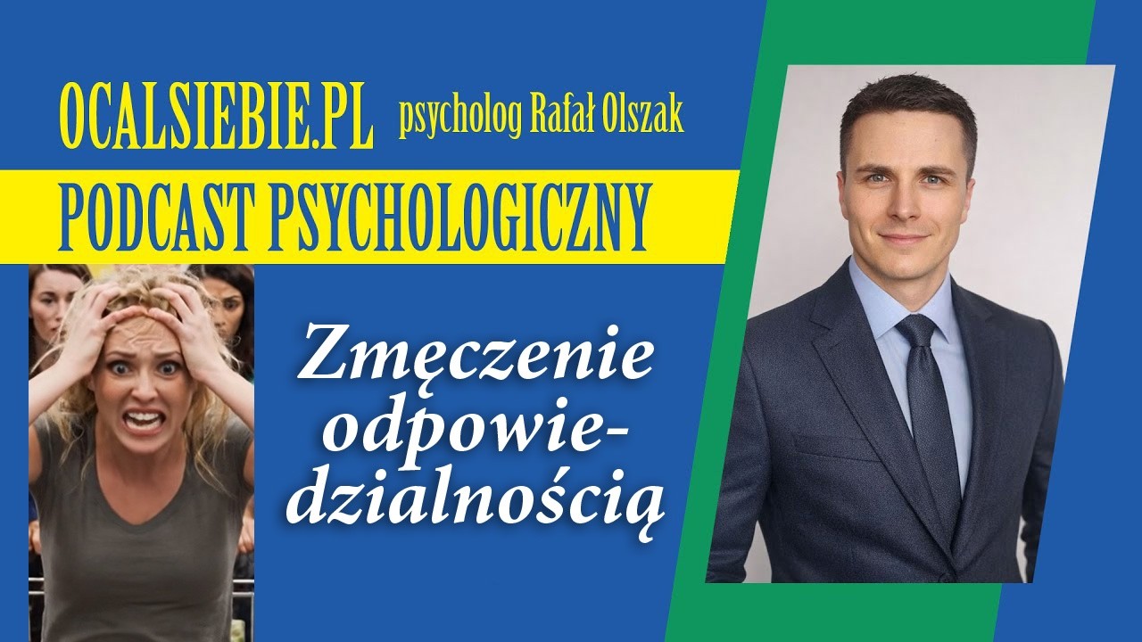 Zmęczenie Odpowiedzialnością - Psychologia | Podcast OcalSiebie