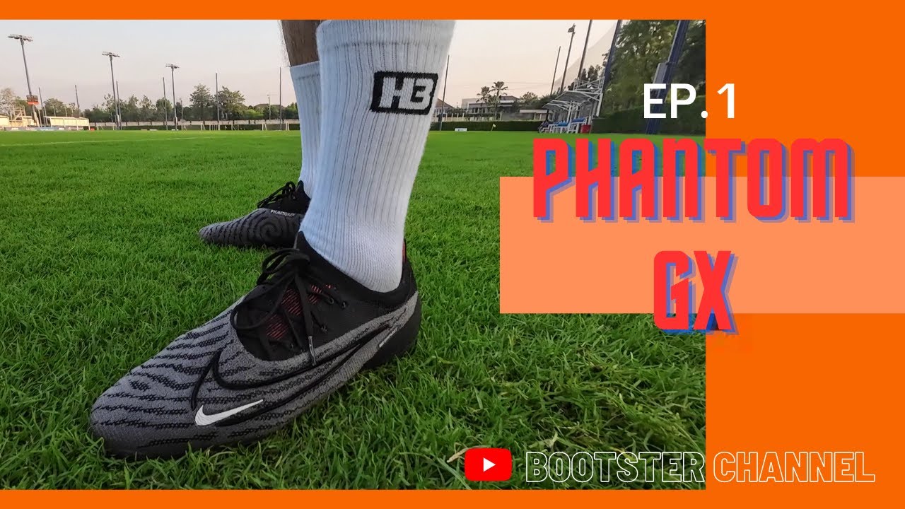 Bootster Review รีวิวรองเท้าฟุตบอล EP.1 Nike Phantom GX น่าลองมั้ยวัยรุ่น??