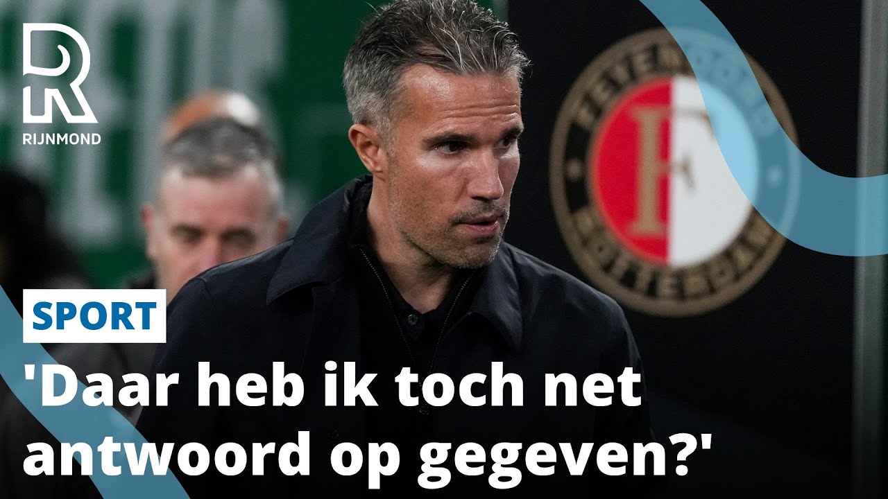 Positieve Van Persie clasht met journalisten: 'Ik mag toch blij zijn met mijn team' | Rijnmond