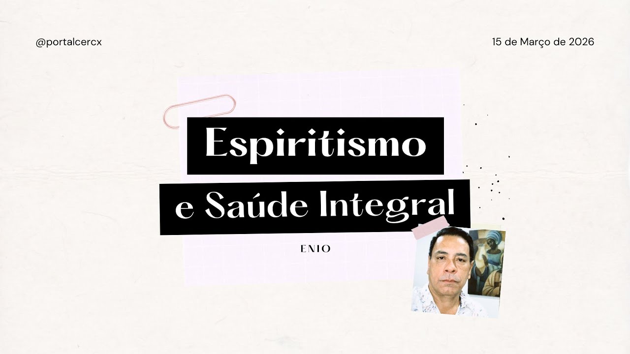 ESPIRITISMO E SAÚDE INTEGRAL | Enio Francisco