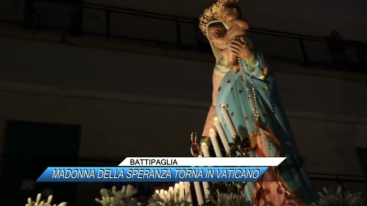 ✅ BATTIPAGLIA, LA MADONNA DELLA SPERANZA TORNA IN VATICANO |SUD TV 114|