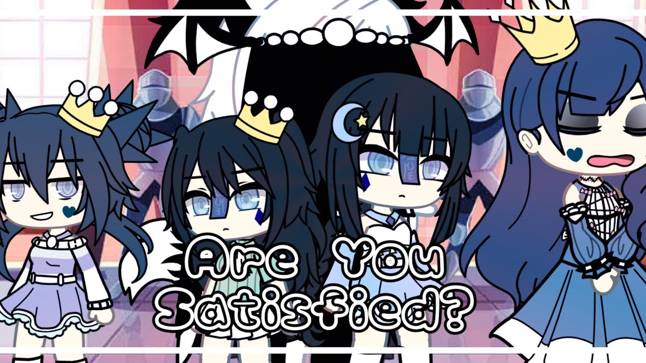 Are You Satisfied? || Gcmv || Glmv || Jasmine’s backstory || Check comments