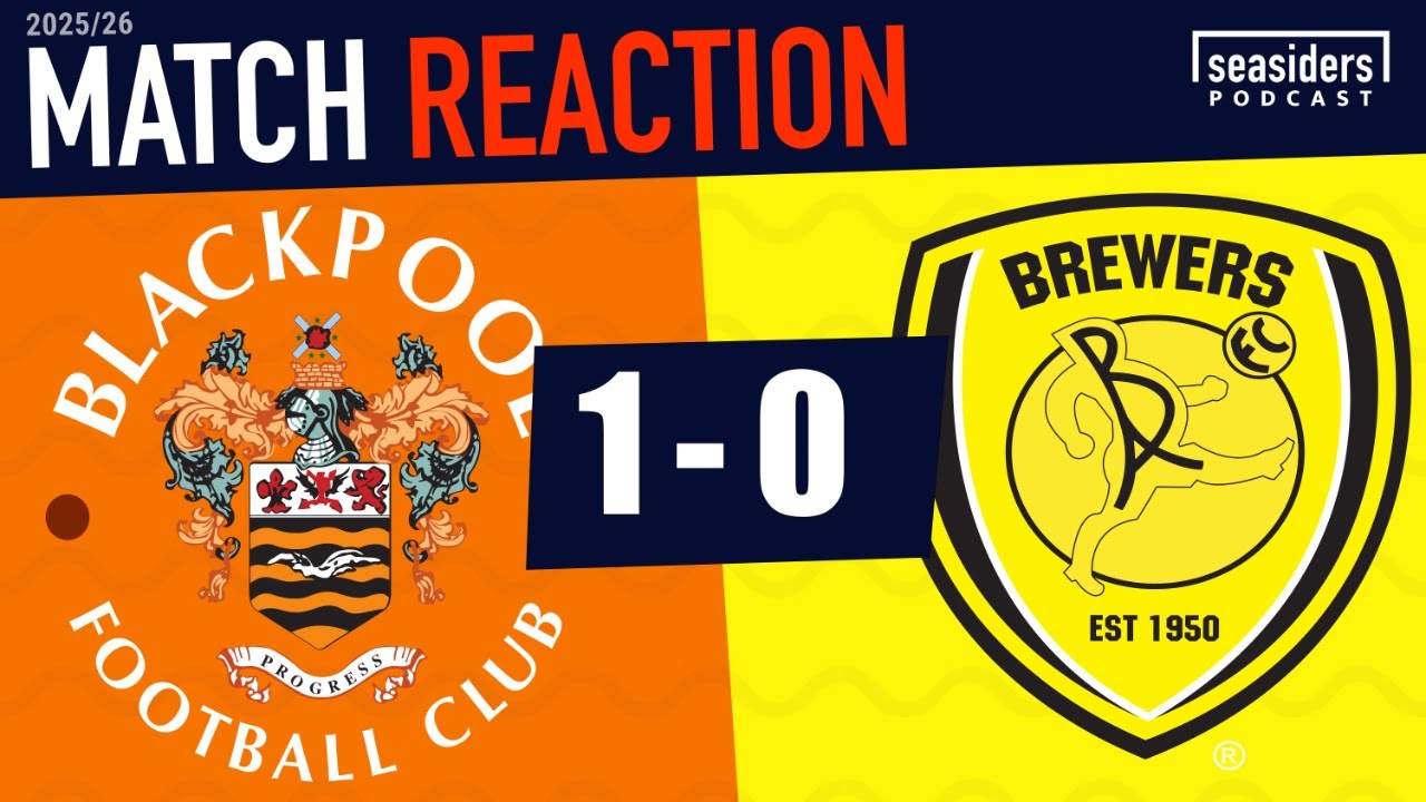 Blackpool 1 - Burton 0 : REACTION