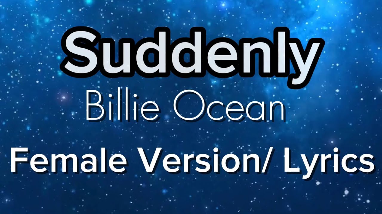 Suddenly - Billie Ocean - Female Version/ Lyrics 