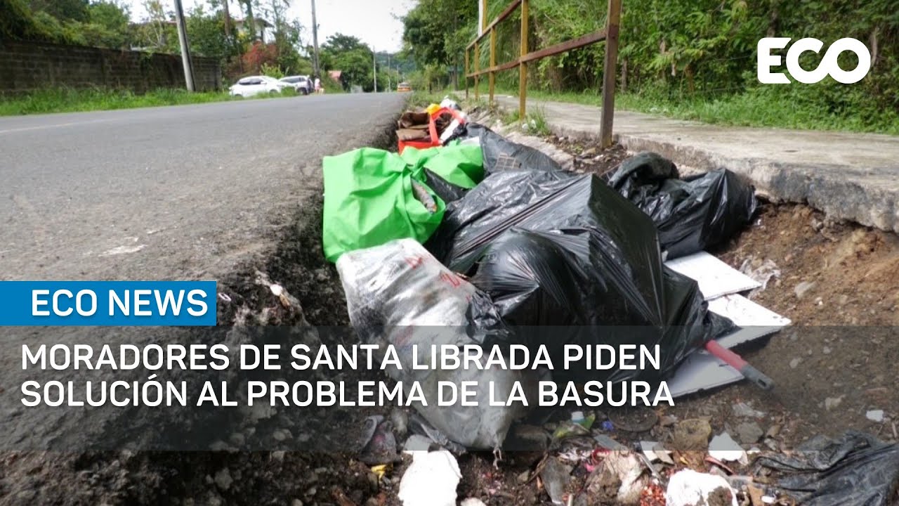Moradores de Santa Librada piden soluci&oacute;n al problema de la basura | #EcoNews