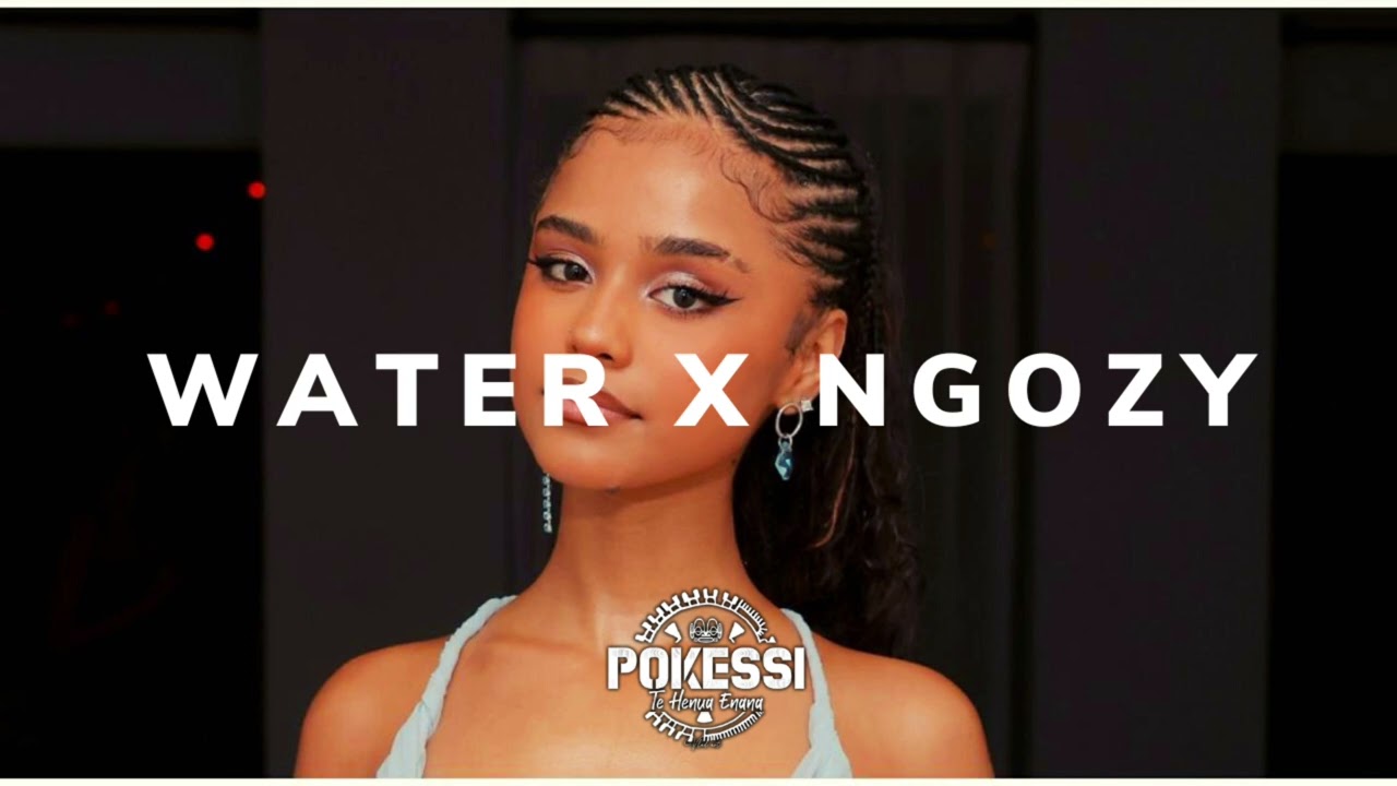 POKESSI - Water x Ngozy (Remix)
