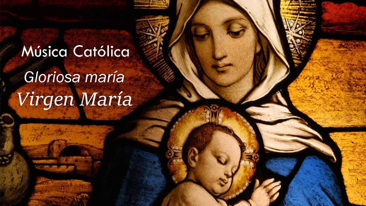 GLORIOSA MARIA - MUSICA CATOLICA