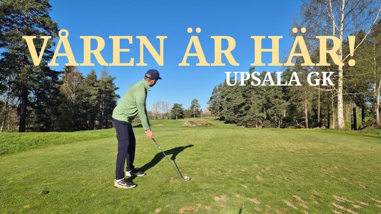 MORGONRUNDA PÅ UPSALA GK! Hur är formen? | Svenska Golfbanor