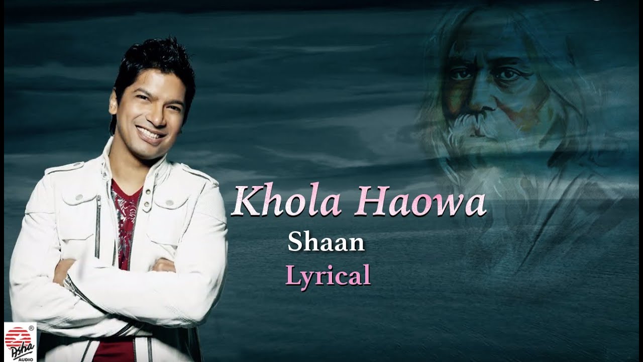 Khola Haowa | Lyrical | Shaan | Rabindrasangeet