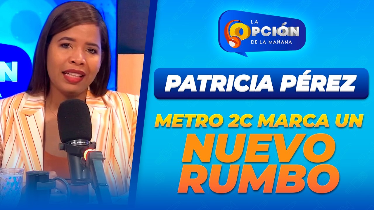 Línea 2C del Metro: Revolución en el transporte de Santo Domingo | La Opción Radio