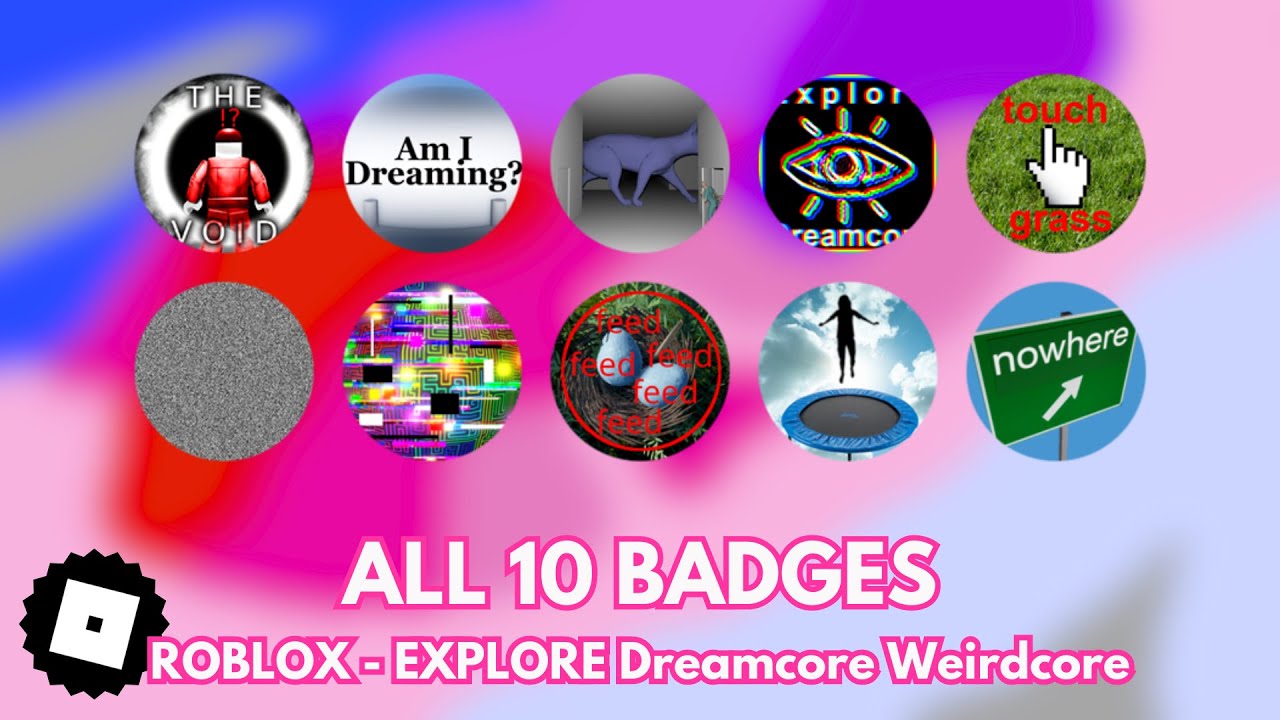 How to get ALL 10 BADGES in ROBLOX - EXPLORE Dreamcore Weirdcore (TUTORIAL)