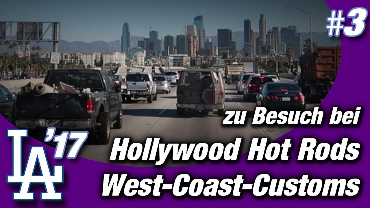 #USA2017: West-Coast-Customs, Hollywood Hot Rods | Teil 3 | Tuner & SEMA | WEST-BERLIN-CUSTOMS