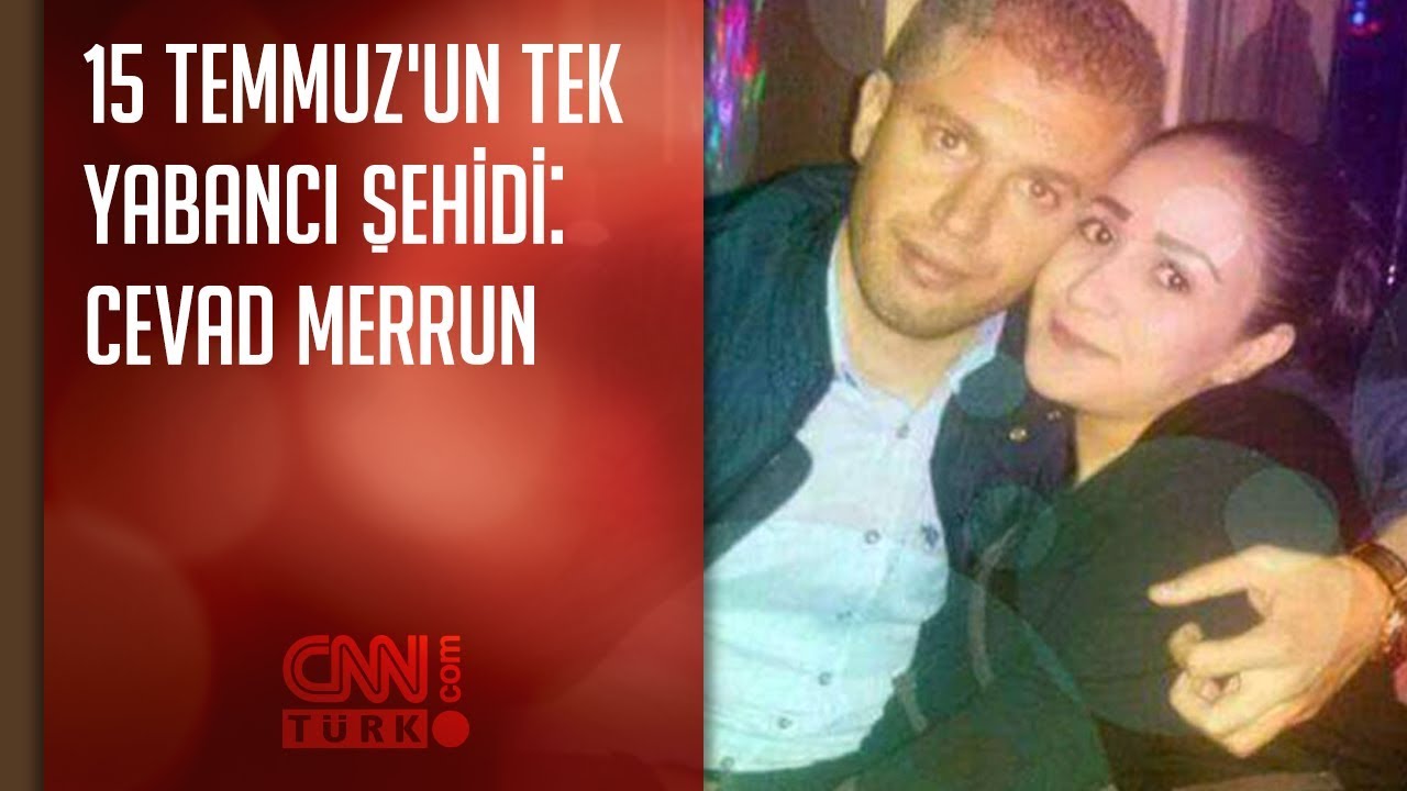 15 Temmuz'un tek yabancı şehidi: Cevad Merrun