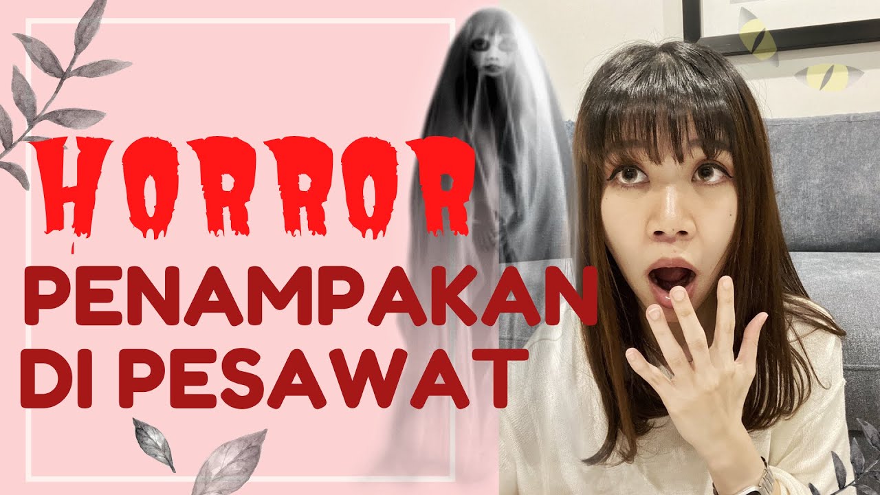 HORROR! PENAMPAKAN HANTU DI PESAWAT?!