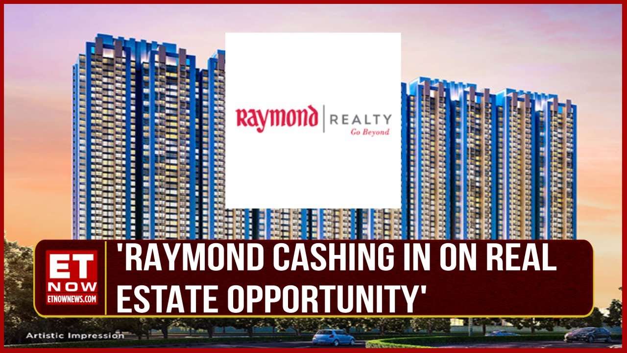 Raymond Realty: A Case Study Of Demerger; Real Estate Opportunity Ahead | Porinju Veliyath