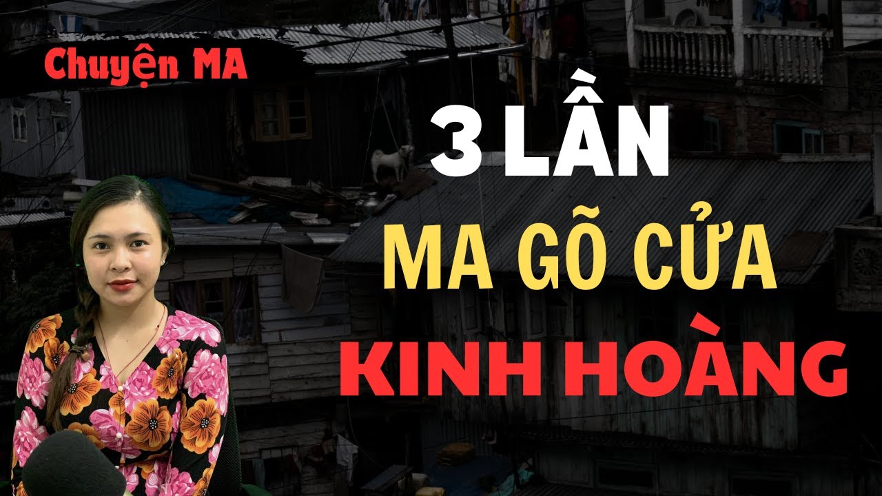 3 LẦN MA GÕ CỬA KINH HOÀNG - Chuyện Ma MC Thiên Như - Tập Tổng Hợp Trưa