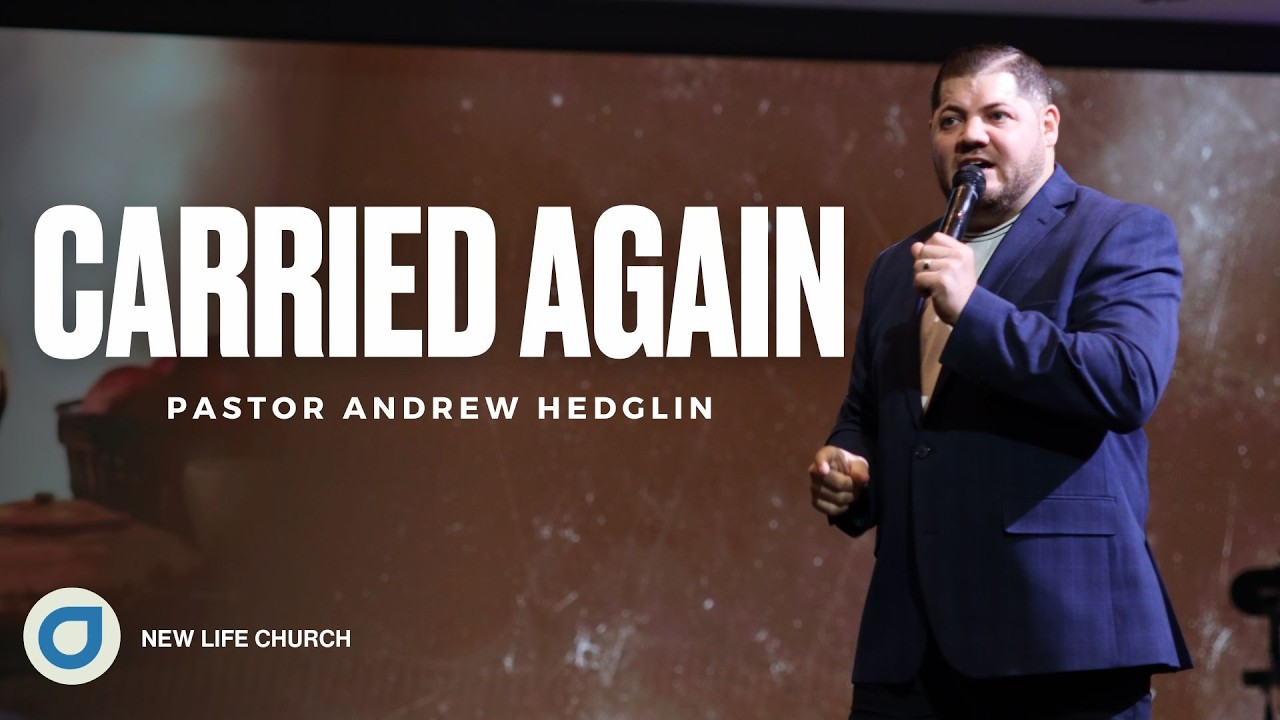 CARRIED AGAIN | Pastor Andrew Hedglin | New Life Poland