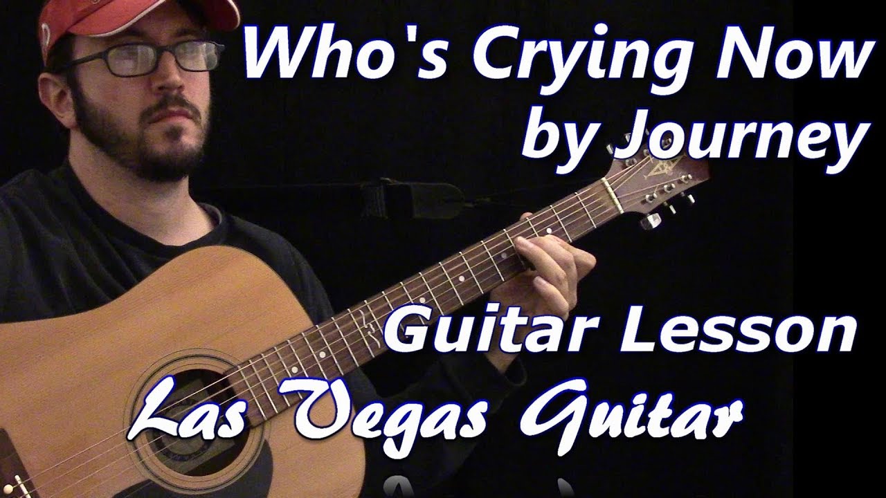 Who's Crying Now by Journey Guitar Lesson