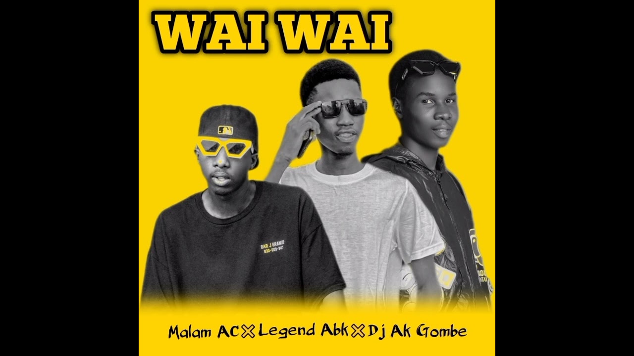 Wai Wai Official Audio By Dj Ak Gombe feat. Malam AC & Legend Abk 2026