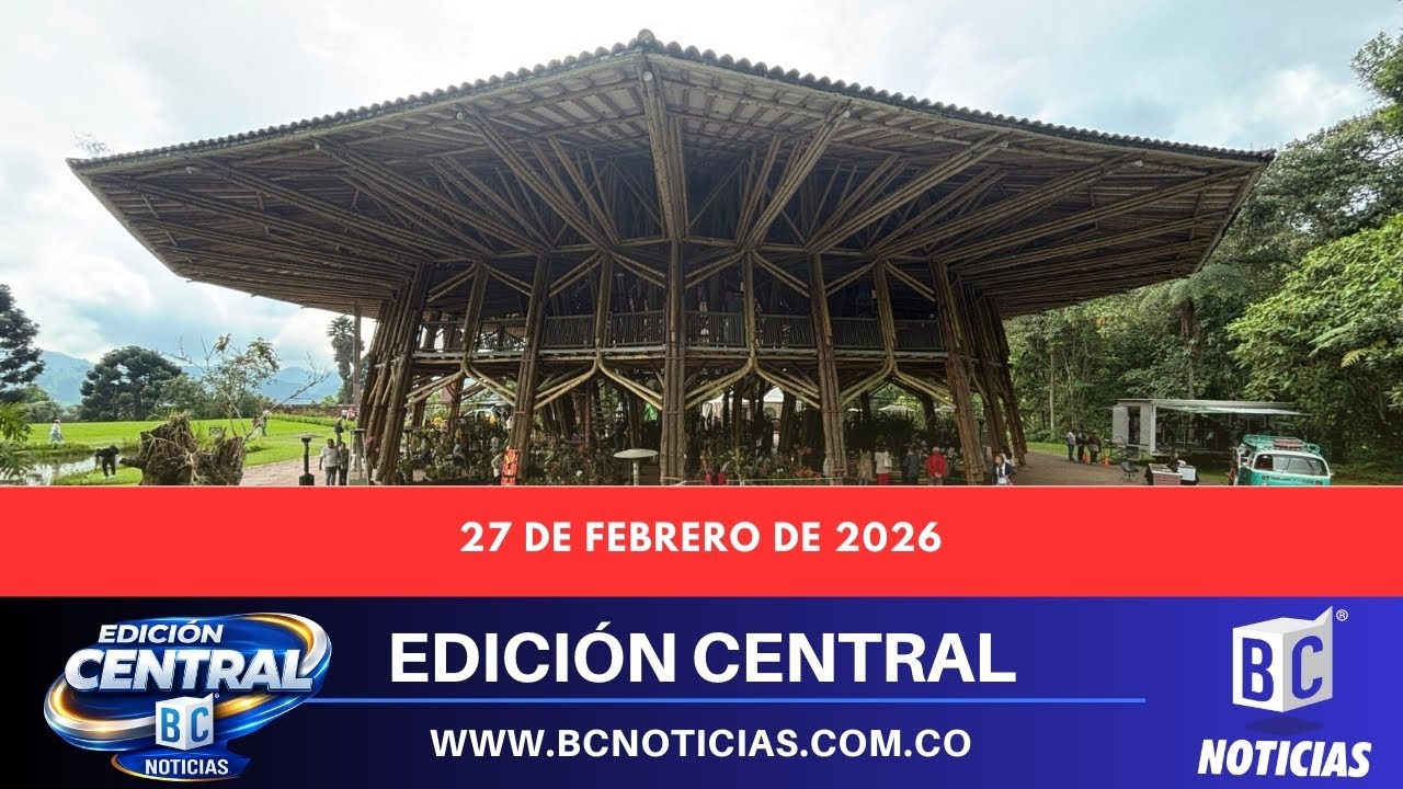 🗞️ Edición Central de BC Noticias –  27 de febrero
