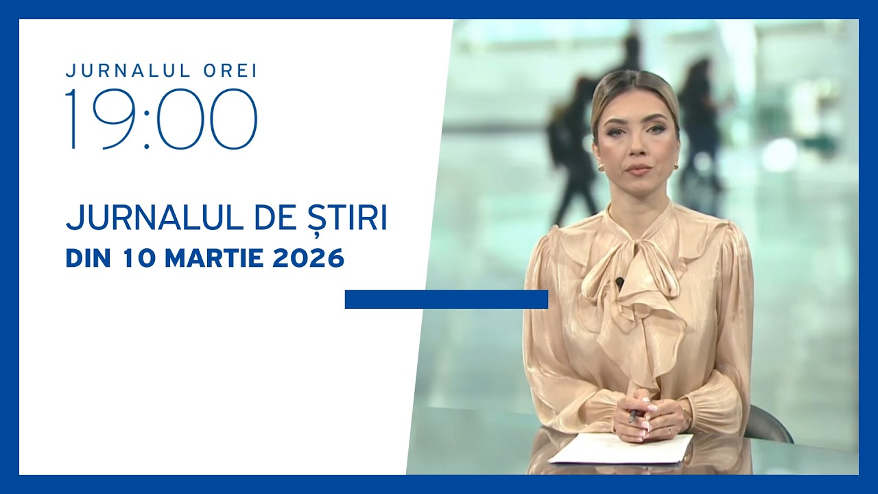 Jurnalul orei 19:00, 10.03.2026
