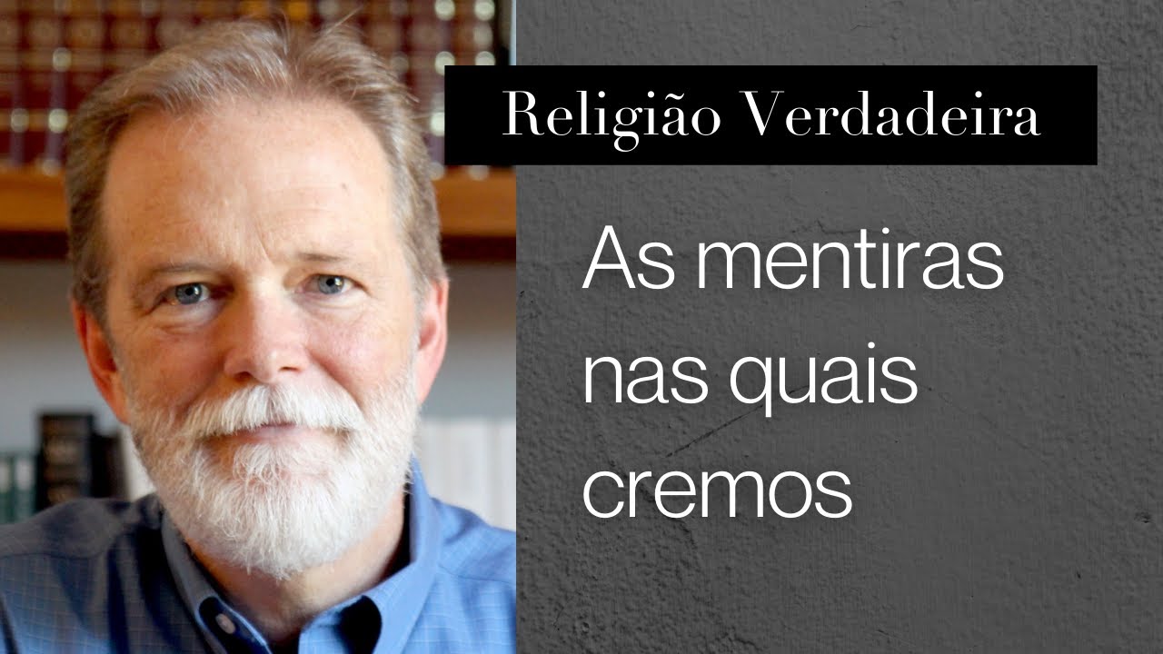 As mentiras nas quais cremos