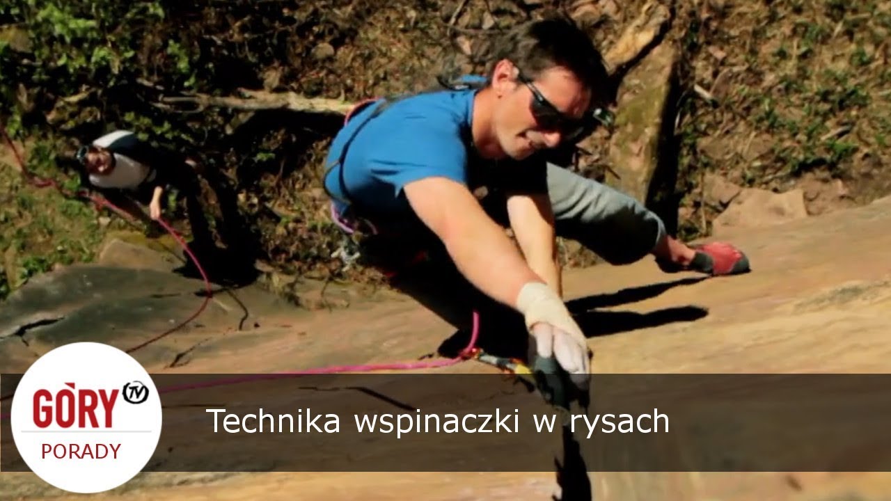 Maciej Ciesielski podpowiada - Technika wspinaczki w rysach