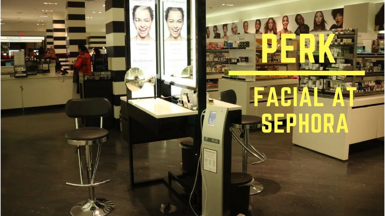 My Sephora Perk Facial - Part 1