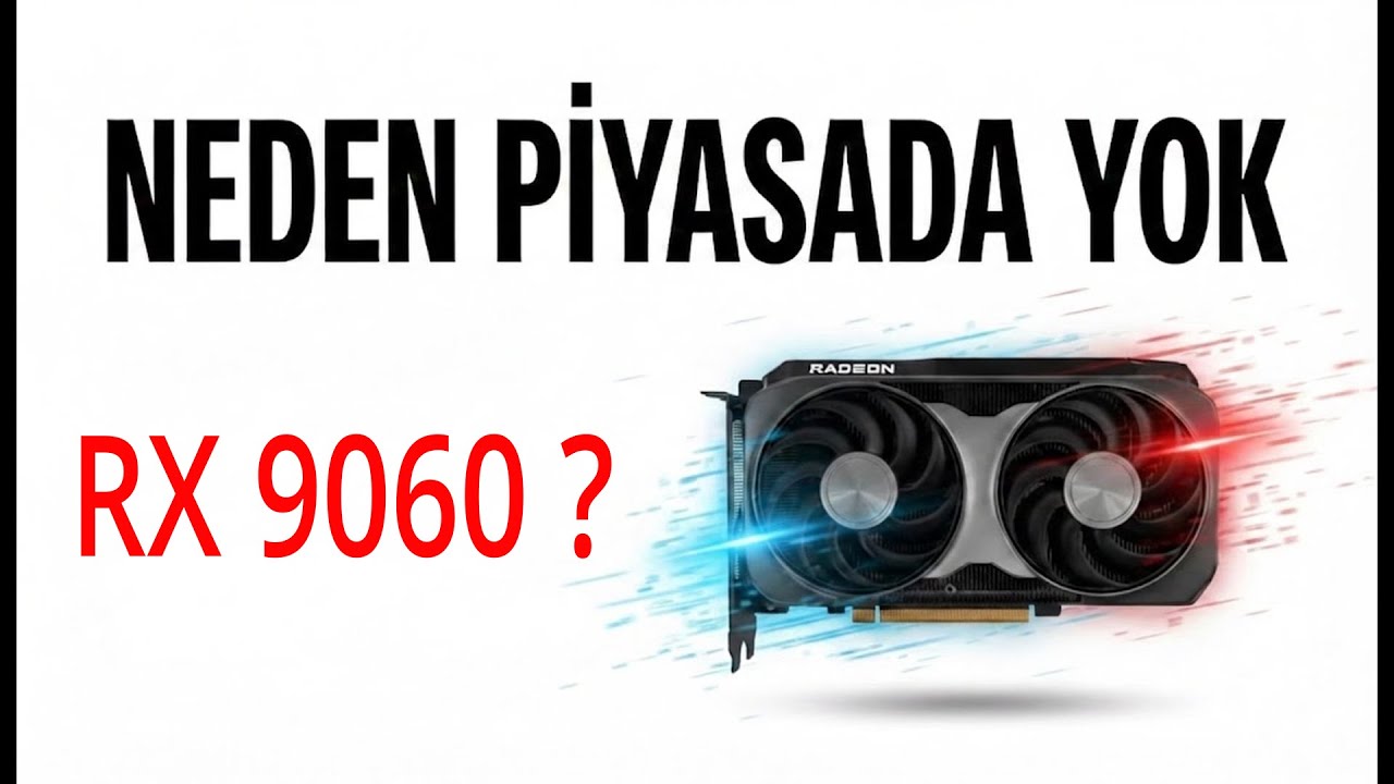 AMD Radeon RX 9060 Ekran Kartı Hakkında