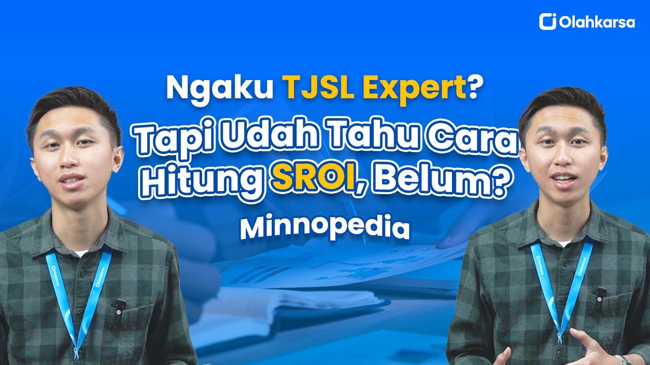 Cara Mengukur Dampak Sustainability Program & PROPER dengan SROI | Minnopedia