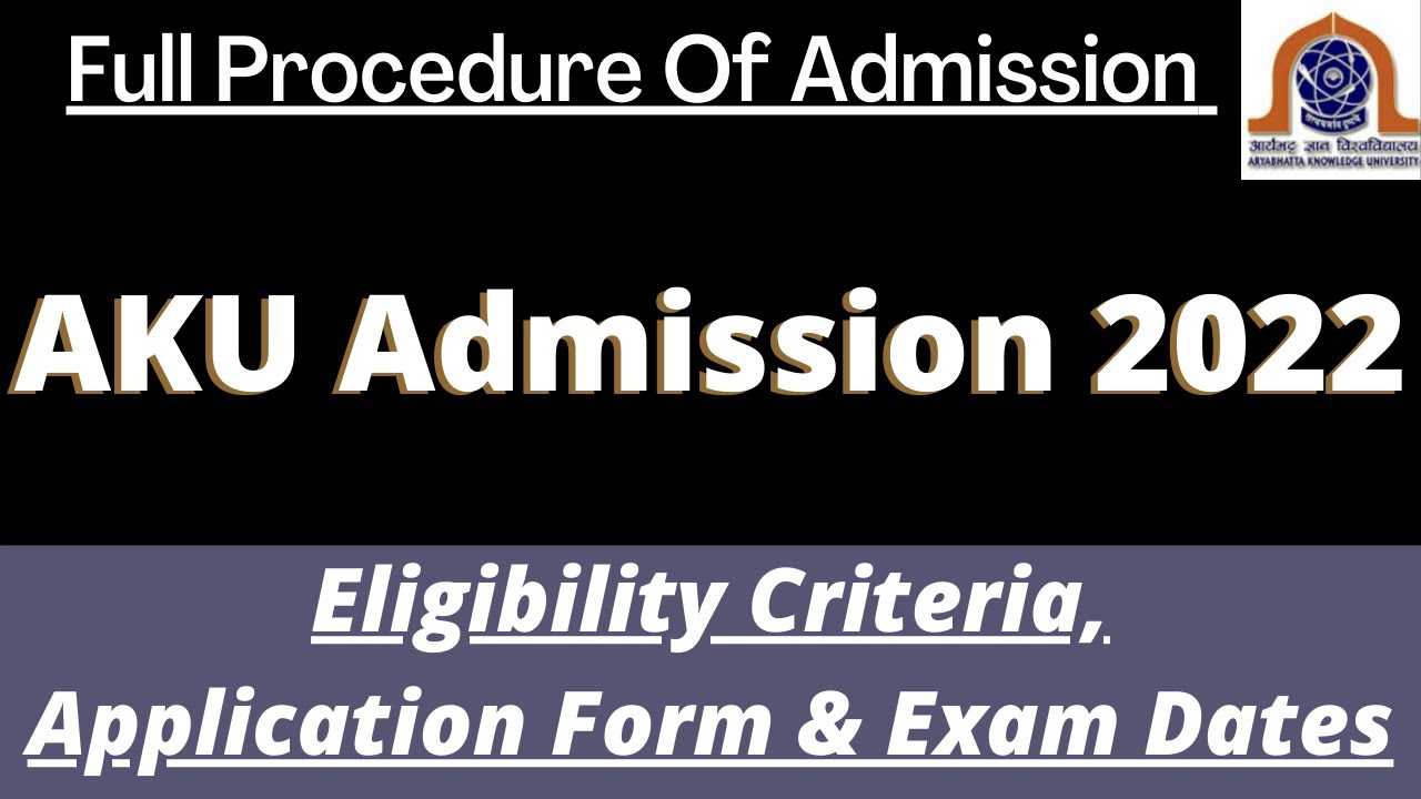 AKU Admission 2022: Application (Soon), Dates, Eligibility, Pattern, Syllabus