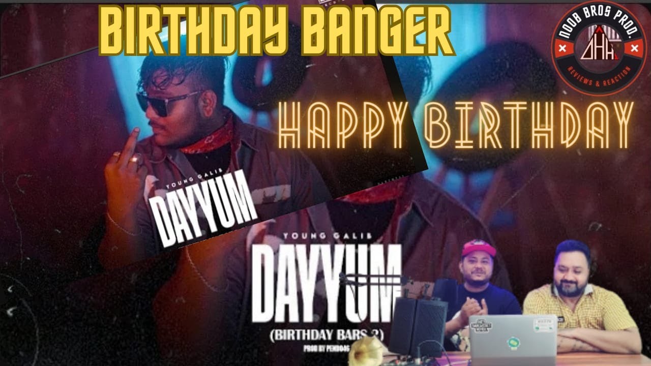 YOUNG GALIB - DAYYUM (BIRTHDAY BARS 2) | REVIEW | REACT | NOOB BROS PROD. @BANTAIRECORDSOFFICIAL