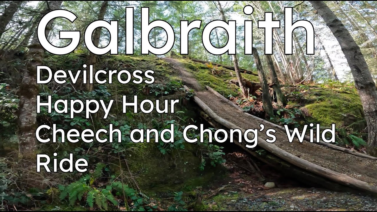 Galbraith || Devilcross, Happy Hour, Cheech and Chong's