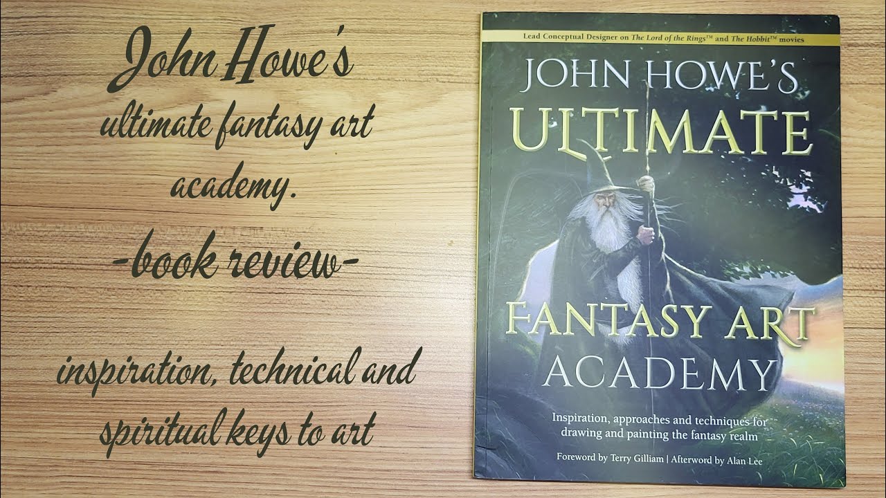 John Howe's ultimate art academy book review and thoughts