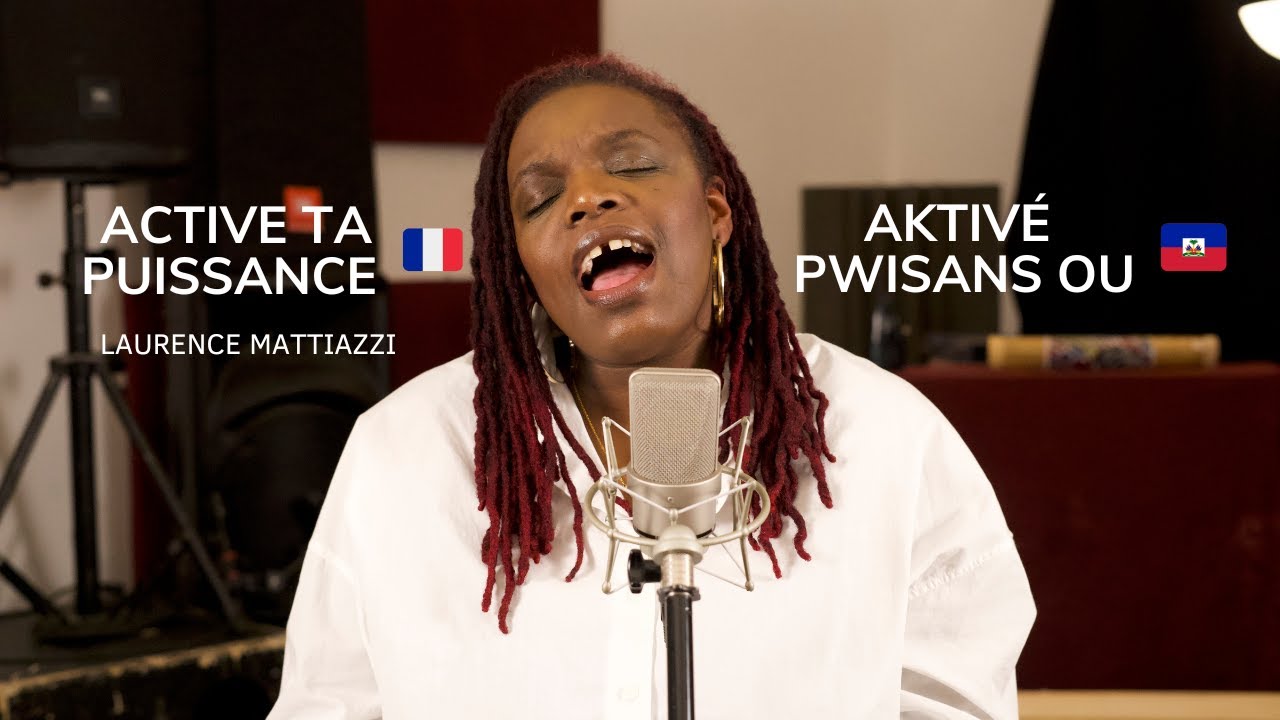 AKTIVÉ PWISANS OU - Laurence Mattiazzi ( français - Kréyol ) @spencerbrutus