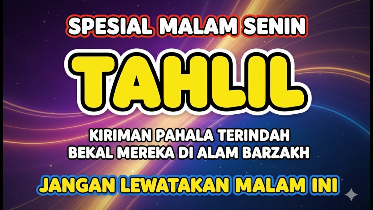 HANYA MALAM INI‼️DOA MALAM SENIN ‼️DOA TAHLIL LENGKAP UNTUK ORANG YANG SUDAH MENINGGAL DUNIA