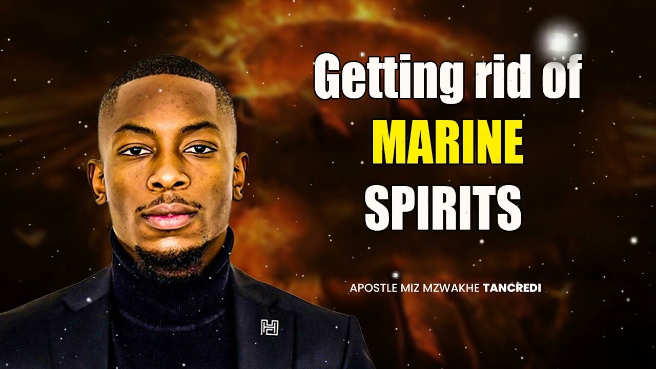 Getting rid of MARINE SPIRITS _ Apostle Miz Mzwakhe Tancredi