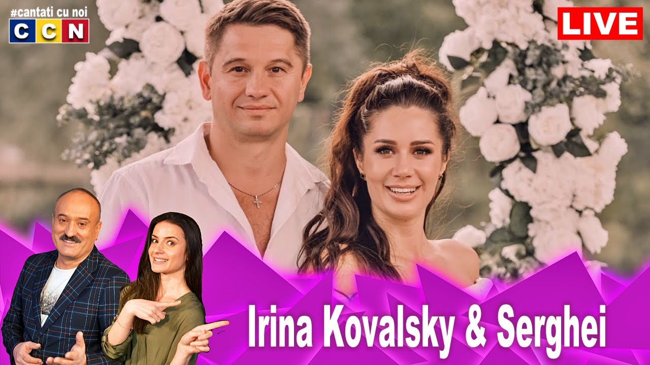 Irina Kovalsky & Serghei & Gheorghe Topa [CCN 🔴LIVE]