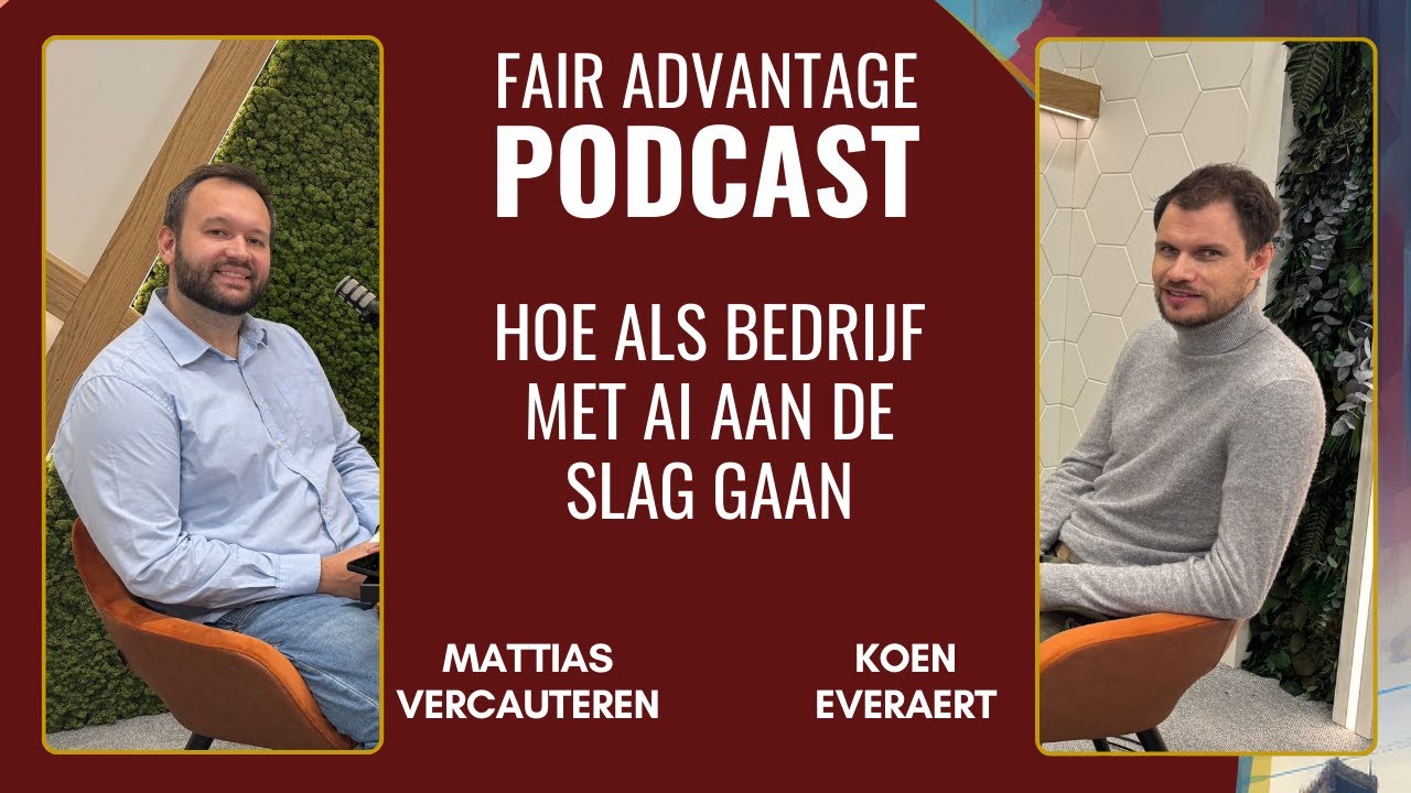 Hoe als bedrijf met AI aan de slag gaan volgens Koen Everaert | Fair Advantage podcast