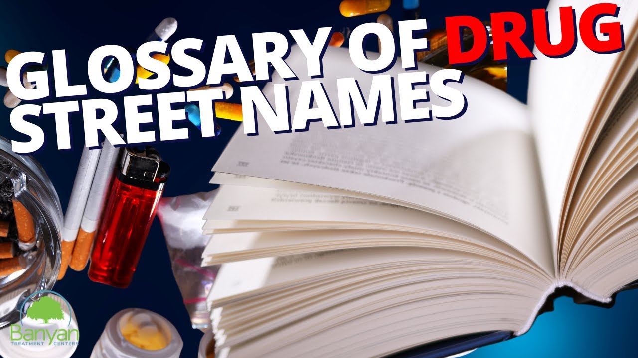Glossary of Drug Street Names