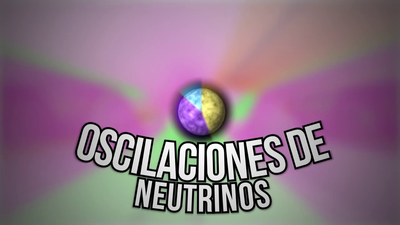 &iquest;Qu&eacute; son las Oscilaciones de Neutrinos?
