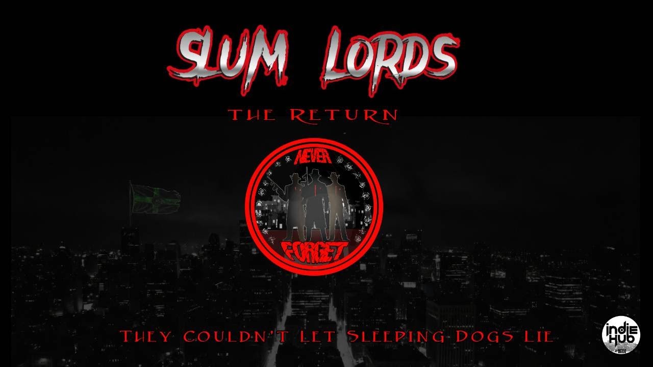 Slum Lords, The Return: Liam and Tony Wanted the Slums. Ask and You Shall Receive.