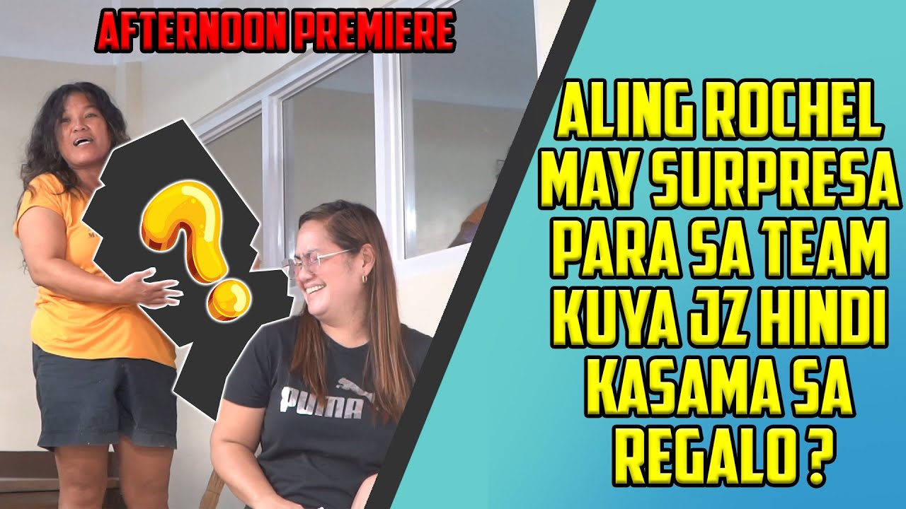 ALING ROCHEL BUMAWI KAY KUYA JC DAHIL HINDI SIYA BINIGYAN NG REGALO NITO
