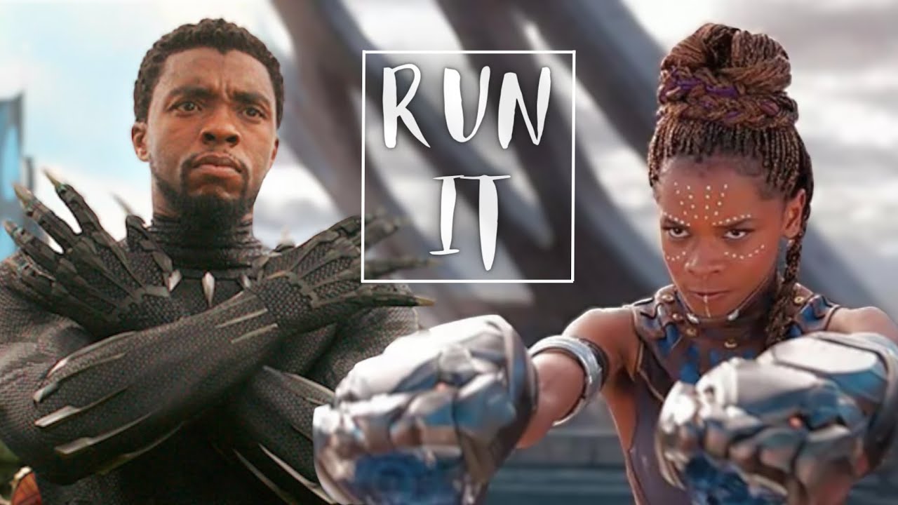 T'Challa & Shuri || Run It