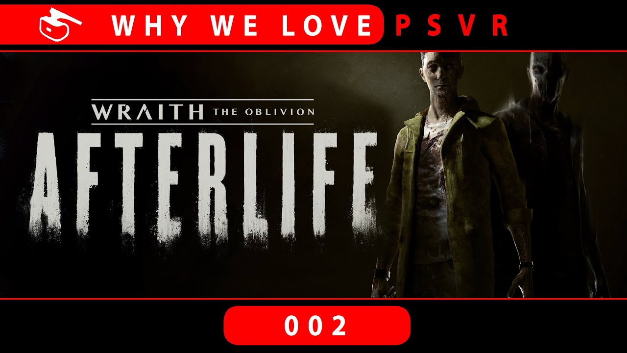 Почему мы любим PSVR | Wraith: The Oblivion - Afterlife | ЭКСКЛЮЗИВНЫЙ ЭПИЗОД НА PATREON!
